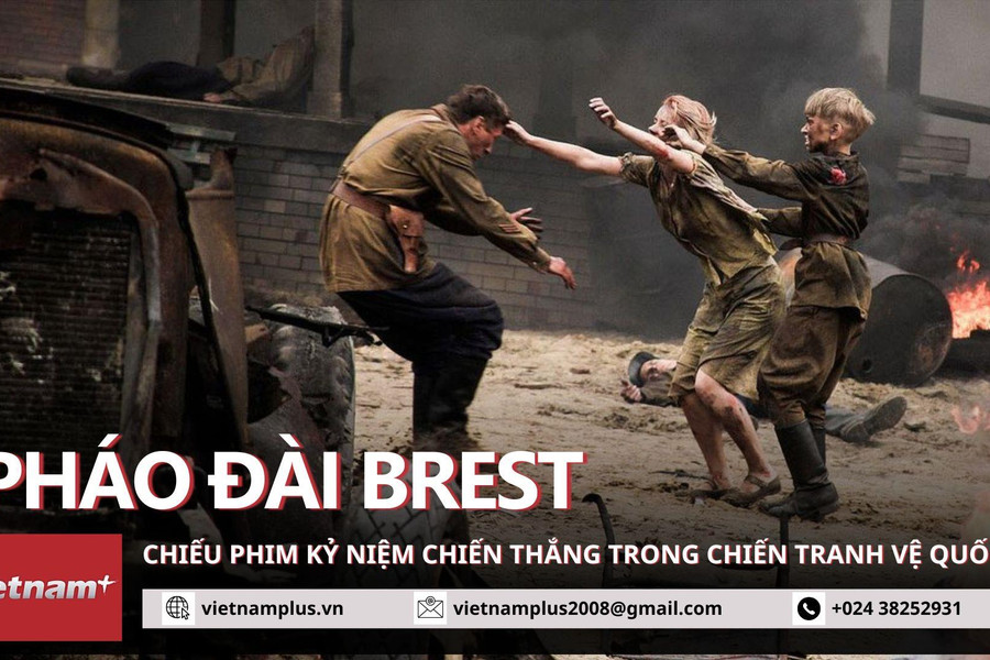 Chiếu phim 'Pháo đài Brest' mừng Ngày Chiến thắng-Chiến tranh Vệ quốc