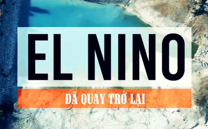 El Nino quay trở lại: Thời tiết Việt Nam thay đổi ra sao?