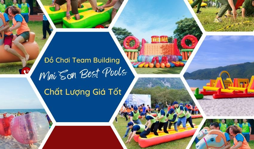 Mai Sơn Best Pools - Chuyên cung cấp đồ chơi team building chất lượng giá tốt