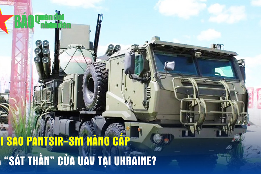 Tại sao Pantsir-SM nâng cấp là 'sát thần' của UAV tại Ukraine?