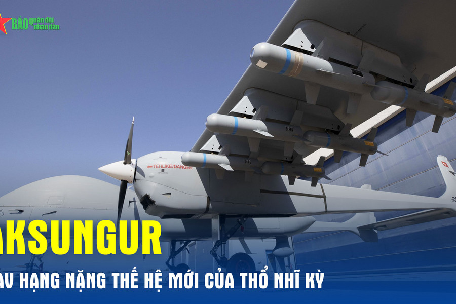 Aksungur – UAV hạng nặng thế hệ mới của Thổ Nhĩ Kỳ