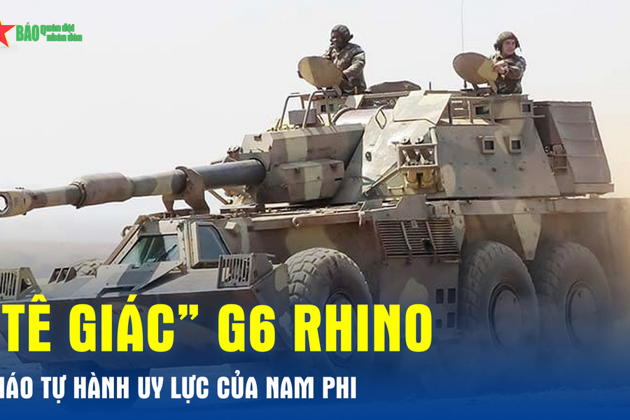 'Tê giác' G6 Rhino – pháo tự hành uy lực của Nam Phi