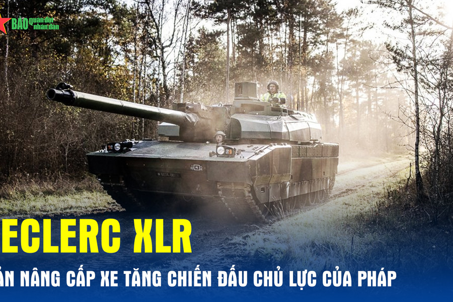 Leclerc XLR – Bản nâng cấp xe tăng chiến đấu chủ lực của Pháp