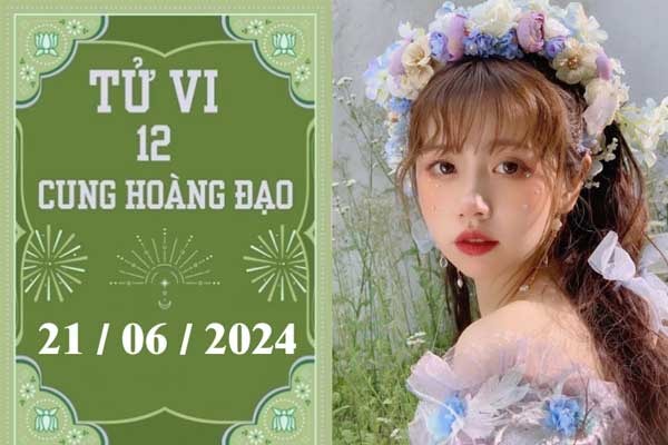 Tử vi 12 cung hoàng đạo ngày 21/06: Sư Tử ổn định, Bảo Bình may mắn