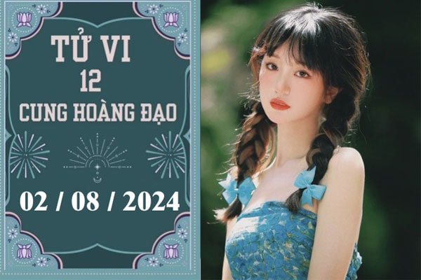 Tử vi 12 cung hoàng đạo ngày 2/8: Bạch Dương thuận lợi, Bọ Cạp nóng vội