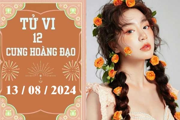 Tử vi 12 cung hoàng đạo ngày 13/8: Bạch Dương chậm trễ, Bọ Cạp cố chấp