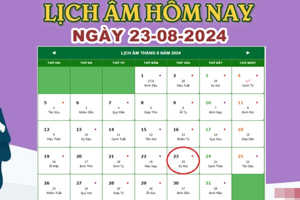 Lịch âm 23/8 - Âm lịch hôm nay 23/8 chính xác nhất - lịch vạn niên 23/8/2024