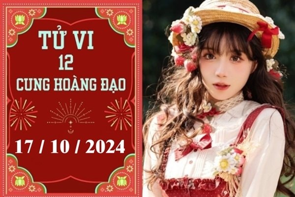 Tử vi 12 cung hoàng đạo ngày 17/10: Cự Giải phát triển, Sư Tử khó khăn