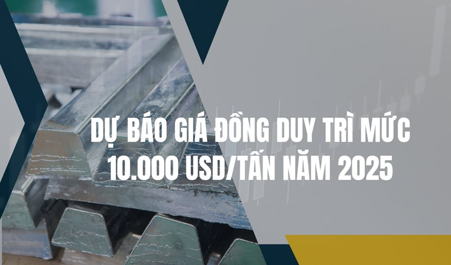 Dự báo giá đồng sẽ duy trì mức 10.000 USD/tấn vào năm 2025