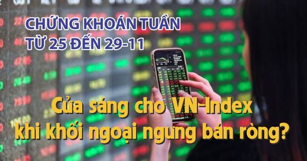 Chứng khoán tuần tới (từ 25 đến 29-11): Cửa sáng cho VN-Index khi khối ngoại ngưng bán ròng?